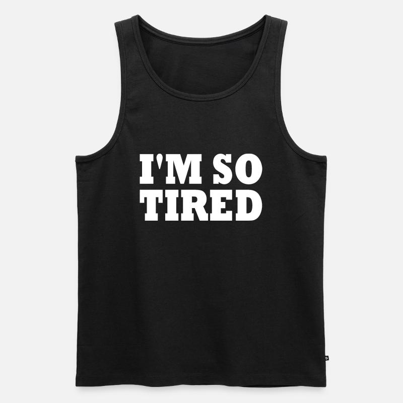 I'm so tired - Männer Premium Bio Tank Top - Schwarz