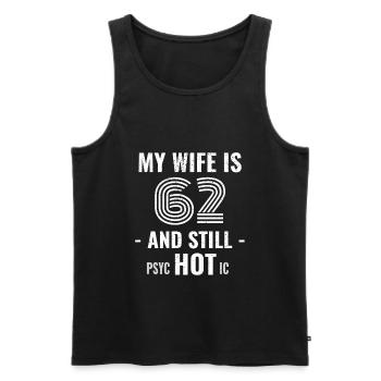 62 Jahre Geburtstag Ehefrau Psychotisch - Männer Premium Bio Tank Top - Schwarz - Vorne - Michal (187cm)