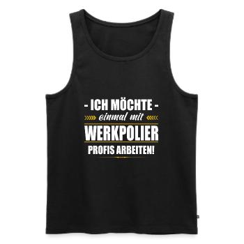 Einmal Mit Werkpolier Profis Arbeiten Polier - Männer Premium Bio Tank Top - Schwarz - Vorne - Michal (187cm)