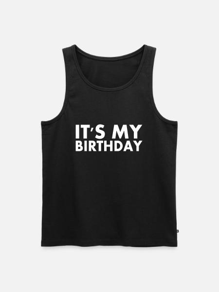 It's my birthday - Men's Premium Organic Tank Top - black