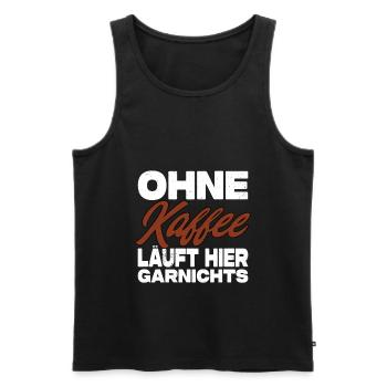 Ohne Kaffee Läuft Hier Garnichts - Kaffee Spruch - Männer Premium Bio Tank Top - Schwarz - Vorne - AI Model Male 178 light (178cm)