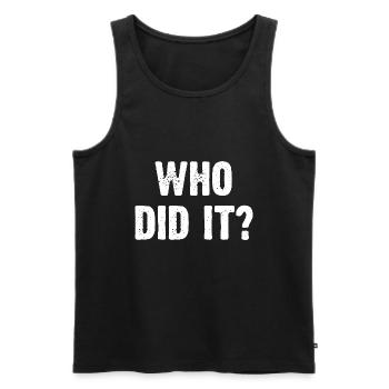 Who Did It? - Männer Premium Bio Tank Top - Schwarz - Vorne - Michal (187cm)