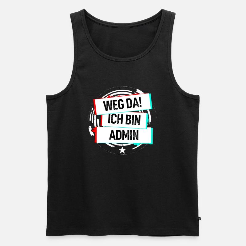 Weg Da Ich Bin Admin! - Männer Premium Bio Tank Top - Schwarz