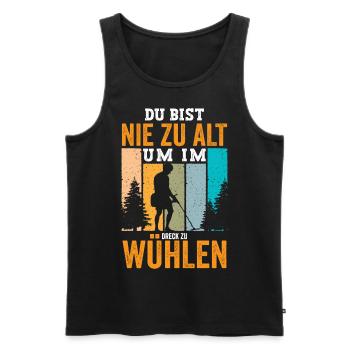 Du bist nie zu alt um im Dreck zu wühlen - Männer Premium Bio Tank Top - Schwarz - Vorne - Michal (187cm)