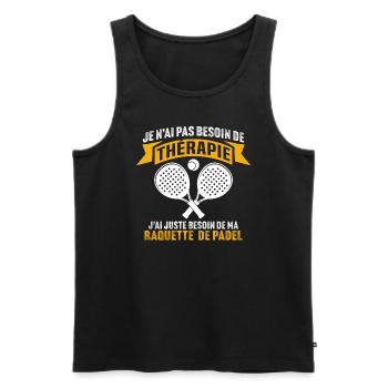 j'ai juste besoin de ma raquette de padel - Débardeur bio Premium Homme - noir - Devant - Michal (187cm)