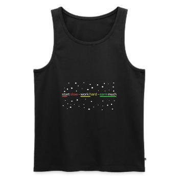 start slowly- work hard- earn a lot - Men's Premium Organic Tank Top - black - Front - Michal (187cm)