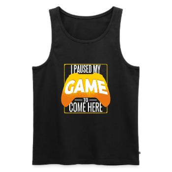 I Paused MY Game to be here Gamer Gaming - Men's Premium Organic Tank Top - black - Front - Michal (187cm)