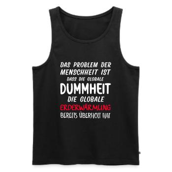 Das Problem der Menschheit Klimaschutz Erwärmung - Männer Premium Bio Tank Top - Schwarz - Vorne - Michal (187cm)
