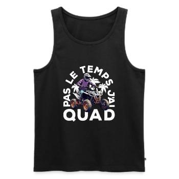 Pas Le Temps J'ai Quad - Débardeur bio Premium Homme - noir - Devant - Michal (187cm)