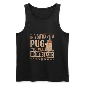 Wenn Sie einen Mops haben, werden Sie den Besitzer des Mopshundes verstehen - Männer Premium Bio Tank Top - Schwarz - Vorne - AI Model Male 178 light (178cm)
