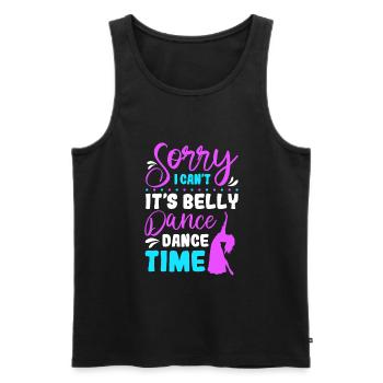 Sorry I Can't It's Belly Dance Time Belly Dancing - Men's Premium Organic Tank Top - black - Front - Michal (187cm)