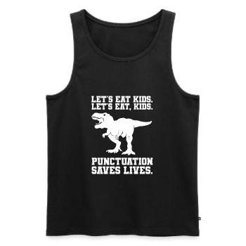 Let's Eat Kids Punctuation Saves Live Dinosaur - Men's Premium Organic Tank Top - black - Front - AI Model Male 178 light (178cm)