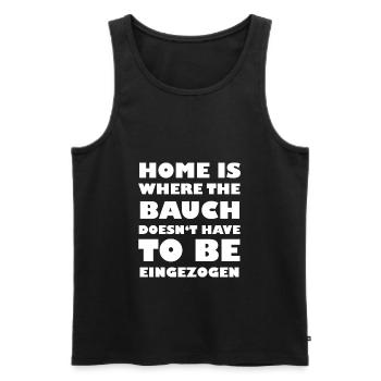 Home is where the Bauch doesnt have eingezogen - Männer Premium Bio Tank Top - Schwarz - Vorne - Michal (187cm)