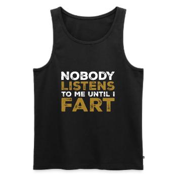 Nobody Listens To Me Until I Fart - Débardeur bio Premium Homme - noir - Devant - Michal (187cm)