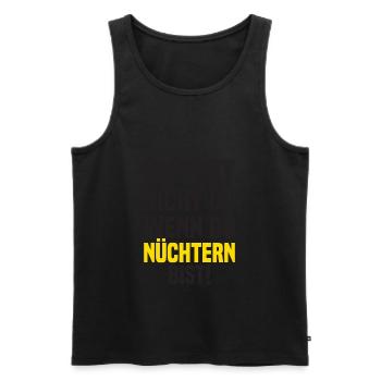 Du Bist Nicht Du Wenn Du Nüchtern Bist! - Männer Premium Bio Tank Top - Schwarz - Vorne - Michal (187cm)