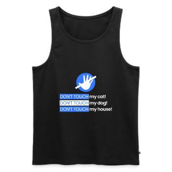 Don't touch my cat, my dog, my house - Men's Premium Organic Tank Top - black - Front - Michal (187cm)