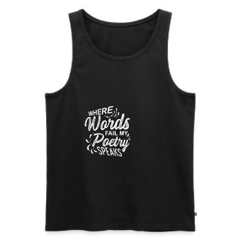Poesie spricht Autor Gift - Männer Premium Bio Tank Top - Schwarz - Vorne - Michal (187cm)