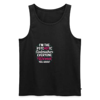 Psychotic Godmother Funny Person Gift - Men's Premium Organic Tank Top - black - Front - AI Model Male 178 light (178cm)