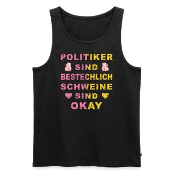 Politiker sind bestechlich Schweine sind Okay - Männer Premium Bio Tank Top - Schwarz - Vorne - Michal (187cm)