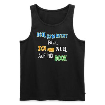 Ich bin nicht Faul Ich hab nur auf nix Bock - Männer Premium Bio Tank Top - Schwarz - Vorne - Michal (187cm)