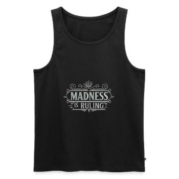 Madness rules the world Motivation Hope - Men's Premium Organic Tank Top - black - Front - AI Model Male 178 light (178cm)
