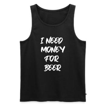 Brauche Geld für Bier! - Männer Premium Bio Tank Top - Schwarz - Vorne - Michal (187cm)