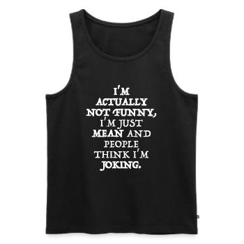 I'm actually not funny | funny sayings - Men's Premium Organic Tank Top - black - Front - Michal (187cm)