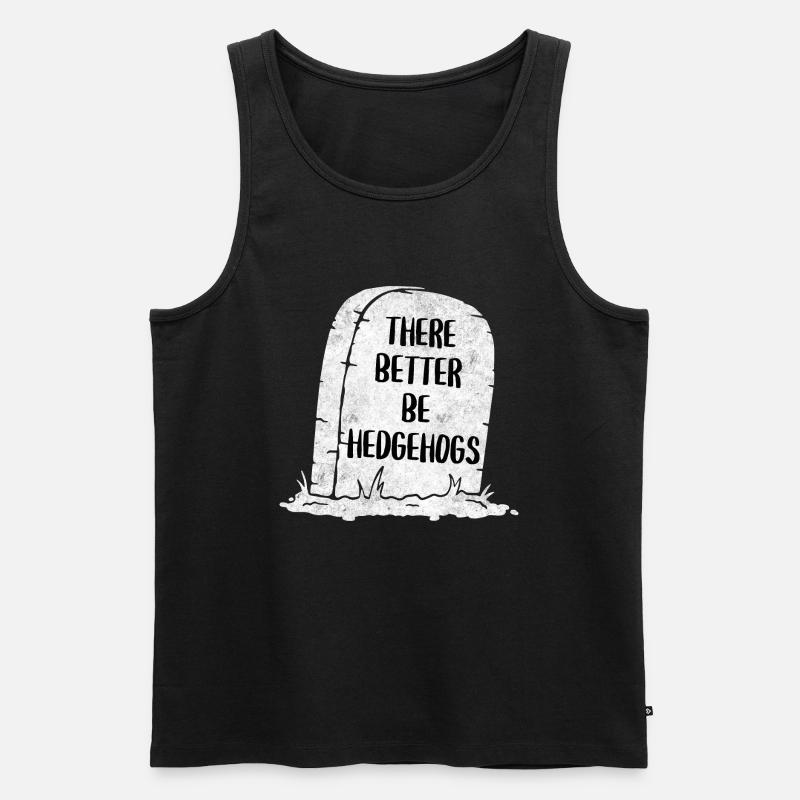 There Better Be Hedgehogs Tombstone - Männer Premium Bio Tank Top - Schwarz