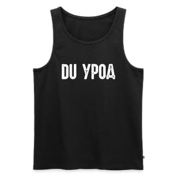 Du Freak! Spruch auf Russisch Russak Russland für - Männer Premium Bio Tank Top - Schwarz - Vorne - Michal (187cm)