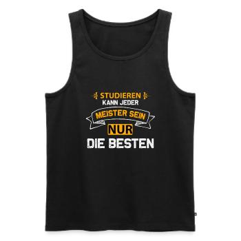 Studieren kann jeder Meister sein nur die Besten - Männer Premium Bio Tank Top - Schwarz - Vorne - Michal (187cm)