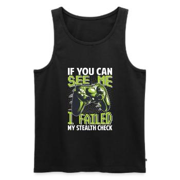 If You can See Me - I Failed My Stealth Check - Männer Premium Bio Tank Top - Schwarz - Vorne - Michal (187cm)