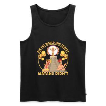 Did The World End Today? Mayans Didn't - Funny - Männer Premium Bio Tank Top - Schwarz - Vorne - Michal (187cm)