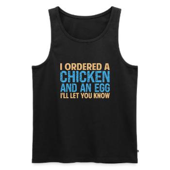 I Ordered A Chicken And An Egg - Dad Jokes - Men's Premium Organic Tank Top - black - Front - AI Model Male 178 light (178cm)
