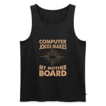 Computer Jokes, Makes My Mother Board - Dad Jokes - Men's Premium Organic Tank Top - black - Front - AI Model Male 178 light (178cm)
