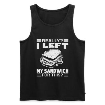 Really? I Left My Sandwich For This? - Funny - Men's Premium Organic Tank Top - black - Front - Michal (187cm)