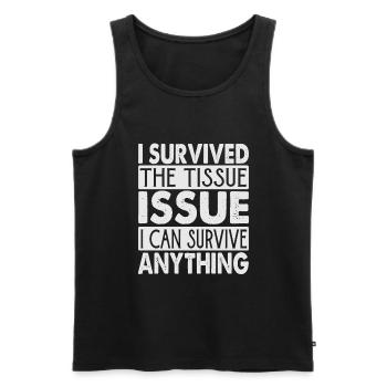 I Survived The Tissue Issue I Can Survive Anything - Männer Premium Bio Tank Top - Schwarz - Vorne - Michal (187cm)