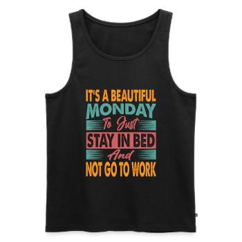 It's A Beautiful Monday To Just Stay In Bed - Funn - Men's Premium Organic Tank Top - black - Front - AI Model Male 178 light (178cm)