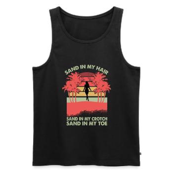Sand In My Hair Sand In My Crotch Sand In My Toes - Men's Premium Organic Tank Top - black - Front - Michal (187cm)
