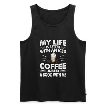 My Life Is Better With An Iced Coffee And A Book W - Men's Premium Organic Tank Top - black - Front - Michal (187cm)