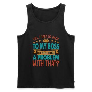 Yes, I talk to back to my boss - Funny - Office - - Men's Premium Organic Tank Top - black - Front - AI Model Male 178 light (178cm)
