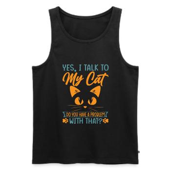 Yes, I Talk To My Cat Do You Have A Problem With T - Männer Premium Bio Tank Top - Schwarz - Vorne - Michal (187cm)