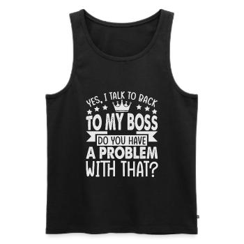 Yes, I Talk To Back To My Boss - Funny - Office - - Men's Premium Organic Tank Top - black - Front - AI Model Male 178 light (178cm)