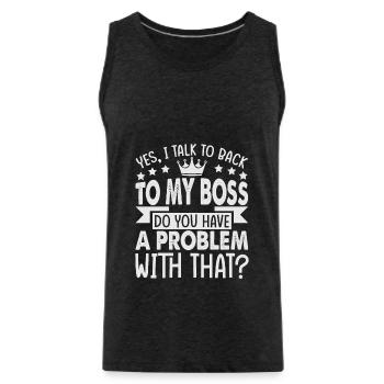 Yes, I Talk To Back To My Boss - Funny - Office - - Men's Premium Organic Tank Top - charcoal grey - Front - Alexander (188cm)