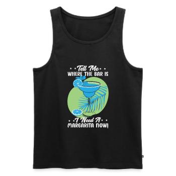 Tell Me Where The Bar Is I Need A Margarita Now! - - Männer Premium Bio Tank Top - Schwarz - Vorne - Michal (187cm)