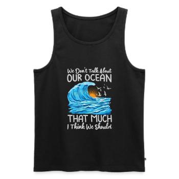 We Don't Talk About Our Ocean That Much I Think We - Männer Premium Bio Tank Top - Schwarz - Vorne - Michal (187cm)