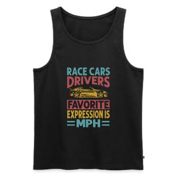 Race Cars Drivers Favorite Expression Is MPH - Fun - Men's Premium Organic Tank Top - black - Front - AI Model Male 178 light (178cm)