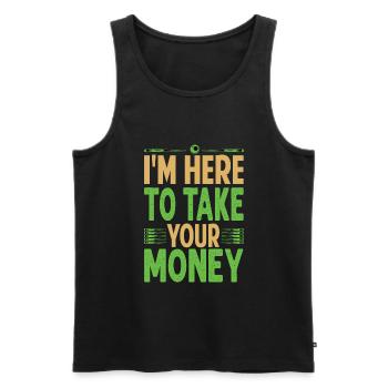 I'm Here To Take Your Money - Billiard - Pool - Sn - Männer Premium Bio Tank Top - Schwarz - Vorne - AI Model Male 178 light (178cm)