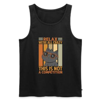 Relax We're All Crazy This Is Not A Competition - - Men's Premium Organic Tank Top - black - Front - Michal (187cm)