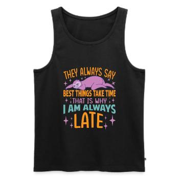 They Always Say Best Things Take Time - Funny Slot - Männer Premium Bio Tank Top - Schwarz - Vorne - Michal (187cm)