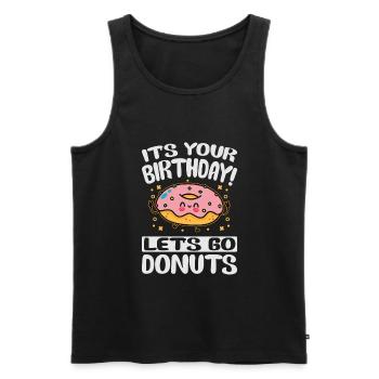 It's Your Birthday! Let's Go Donuts - Funny Donut - Männer Premium Bio Tank Top - Schwarz - Vorne - Michal (187cm)